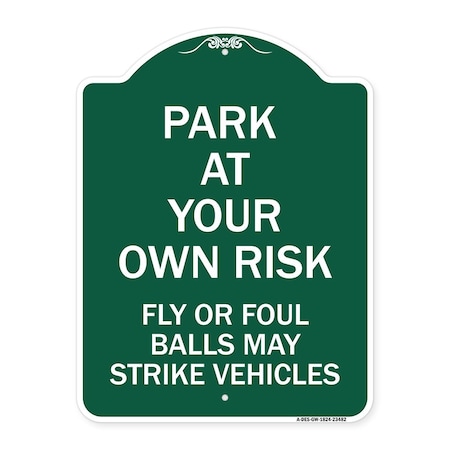 Signmission Park Your Own Risk Fly or Foul Balls May Strike Vehicles Heavy-Gauge Alum, 18" x 24", GW-1824-23482 A-DES-GW-1824-23482